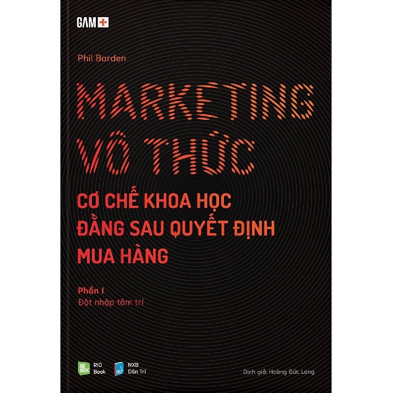 GAM+ Marketing Vô Thức - Cơ Chế Khoa Học Đằng Sau Quyết Định Mua Hàng (Gồm 2 Phần) - Phil Barden 146486