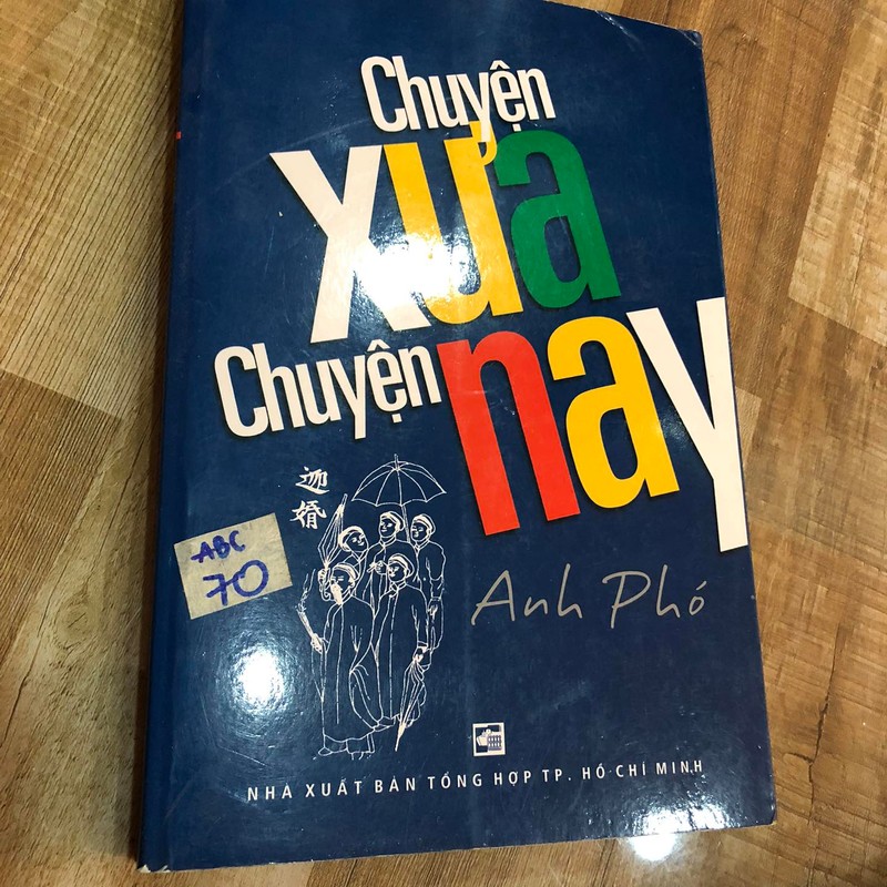 Chuyện xưa chuyện nay - Anh Phó 149244