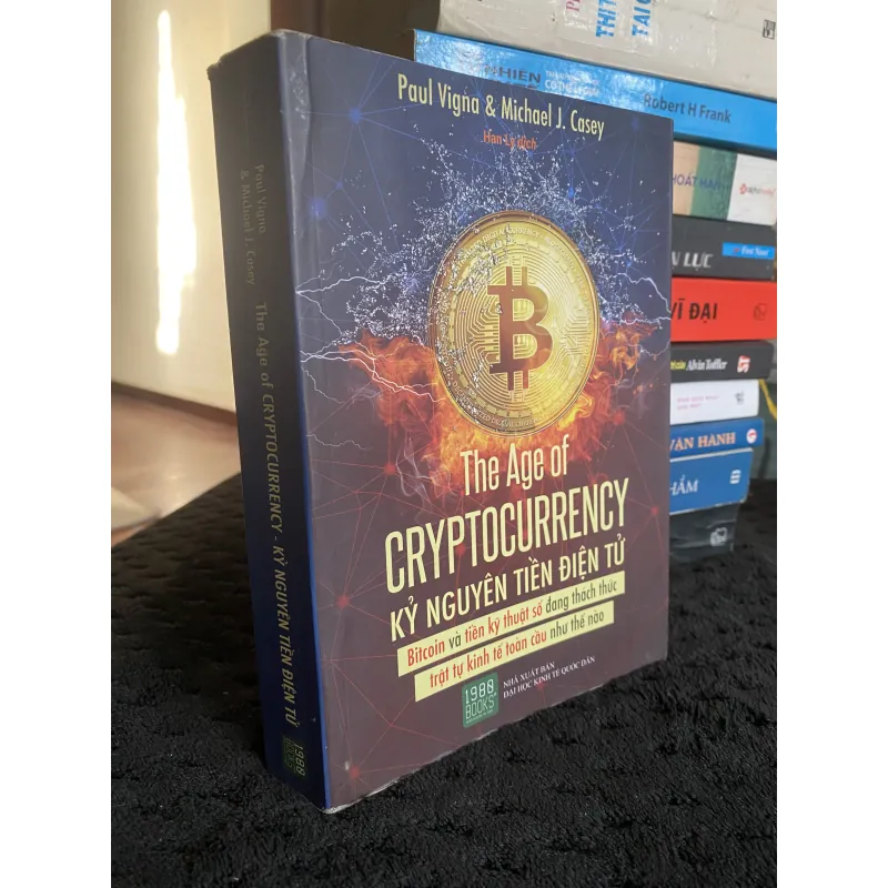 The Age of Cryptocurrency - Kỷ nguyên tiền điện tử.-Paul Vigna và Michael J. Casey. 1031206