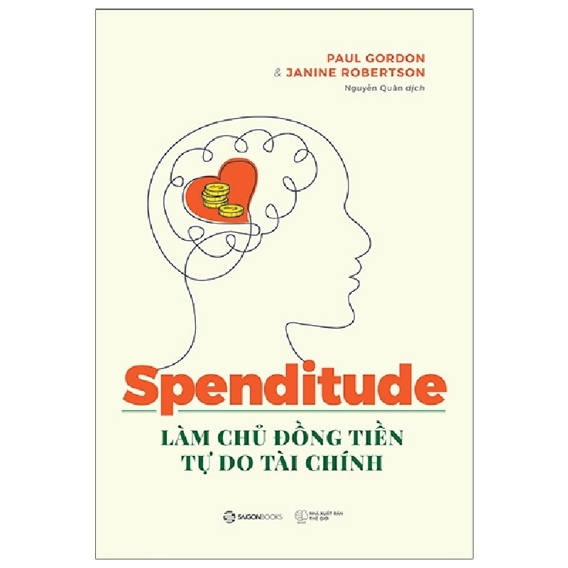 Spenditude - Làm Chủ Đồng Tiền, Tự Do Tài Chính - Janine Robertson, Paul Gordon (Mới 100%) Sách tư duy, kỹ năng sống, SaigonBooks - SÁCH ĐẠI HỌC 480450