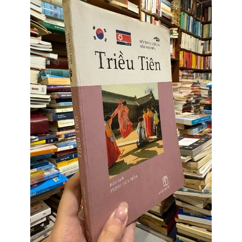ĐỐI THOẠI VỚI CÁC NỀN VĂN HOÁ TRIỀU TIÊN - BIÊN DỊCH TRỊNH HUY HOÁ 155324