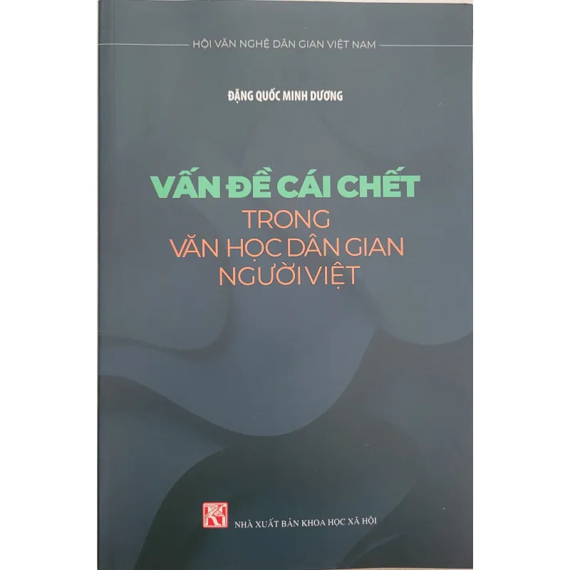 Vấn đề cái chết trong văn học dân gian người Việt - Đặng Quốc Minh Dương (còn mới 95%) 797405
