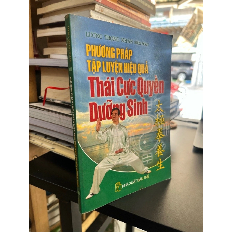 Phương pháp tập luyện hiệu quả Thái Cực Quyền dưỡng sinh - Lương Trọng Nhàn 535882