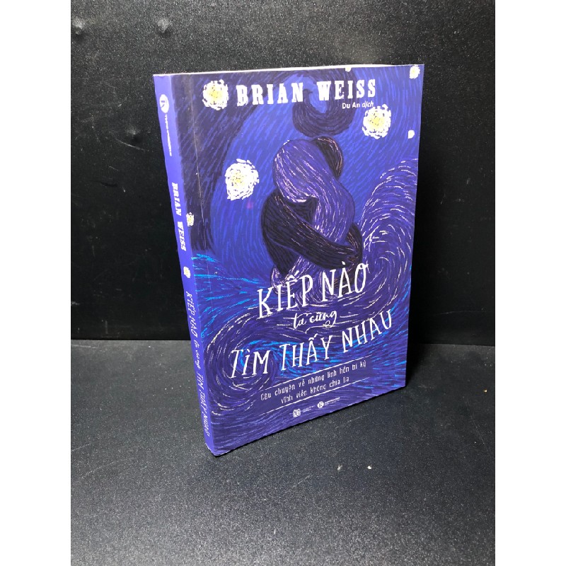 Kiếp nào ta cũng tìm thấy nhau Brian Weiss 2022 mới 90% bẩn nhẹ HCM0611 31064