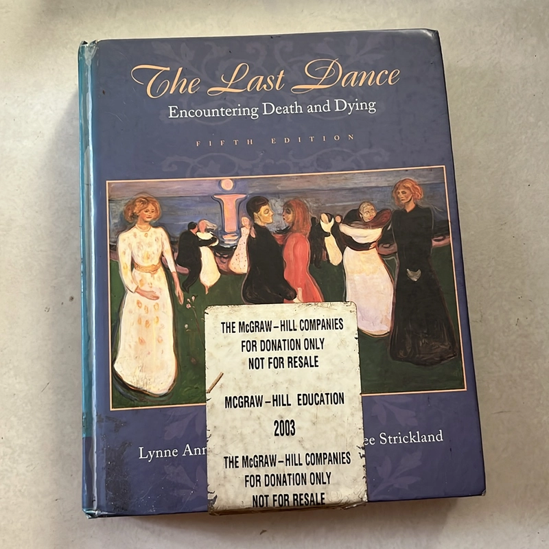 The Last Dance Encountering Death and Dying by Lynne Ann Despelder 509331