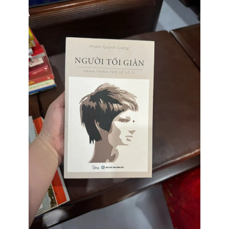 Người Tối Giản – Hành Trình Trở Về Số 0 | Phạm Quỳnh Giang- K4 1026920