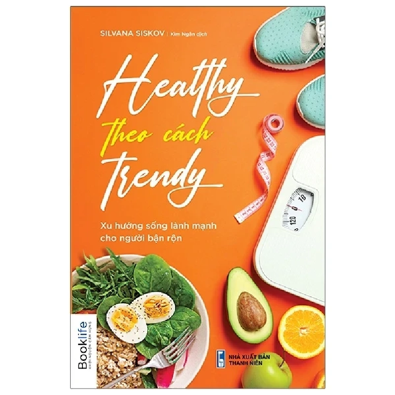 Healthy Theo Cách Trendy - Silvana Siskov 280619