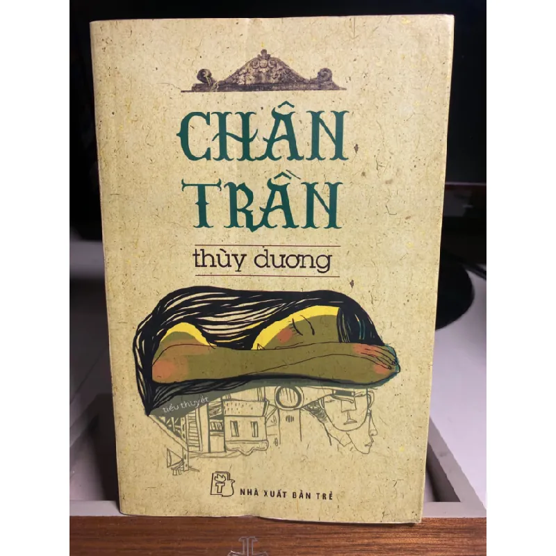 Chân Trần- Thuỳ Dương-NxB Trẻ 2013- Sách có chữ ký tặng của tác giả, giấy vàng ố theo thời gian STB1453 Blogmeo 27525 587582
