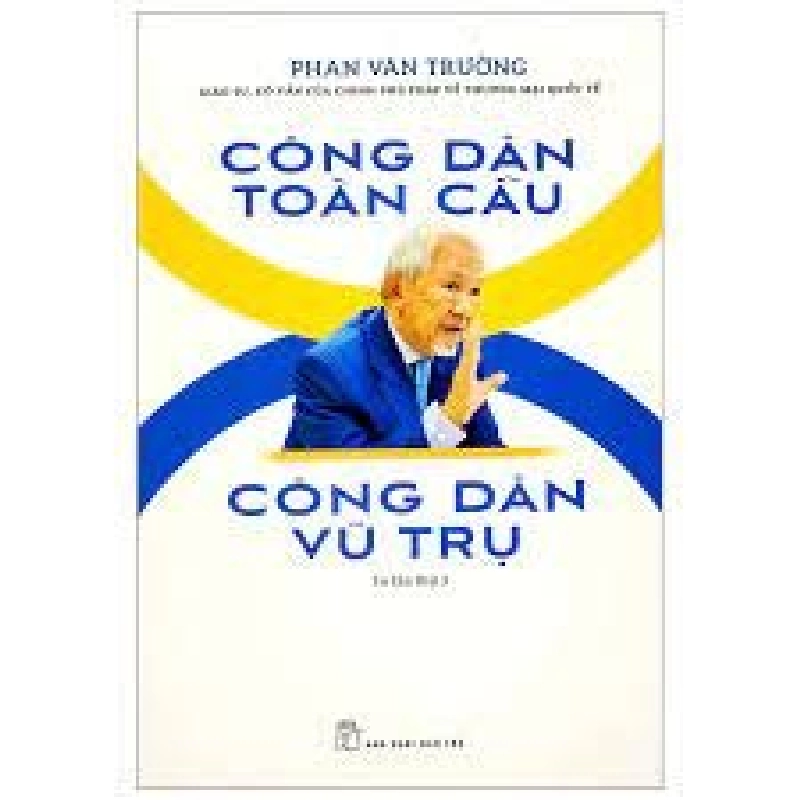 Công dân toàn cầu - Công dân vũ trụ - Phan Văn Trường 2023 New 100% HCM.PO 348456