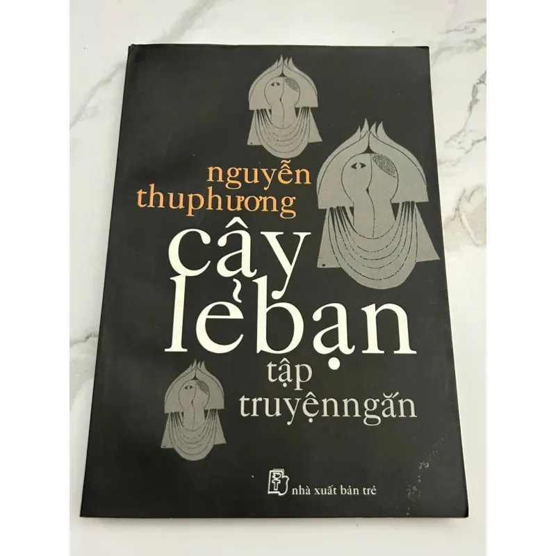 Cây Lê Ban – Tập Truyện Ngắn – Tác giả: Nguyễn Thu Phương 601101
