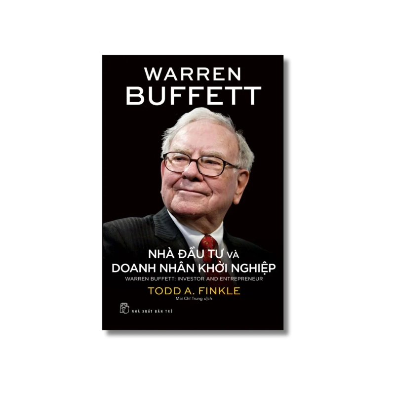 Warren Buffett: Nhà đầu tư và doanh nhân khởi nghiệp - Todd A.Finkle 723868