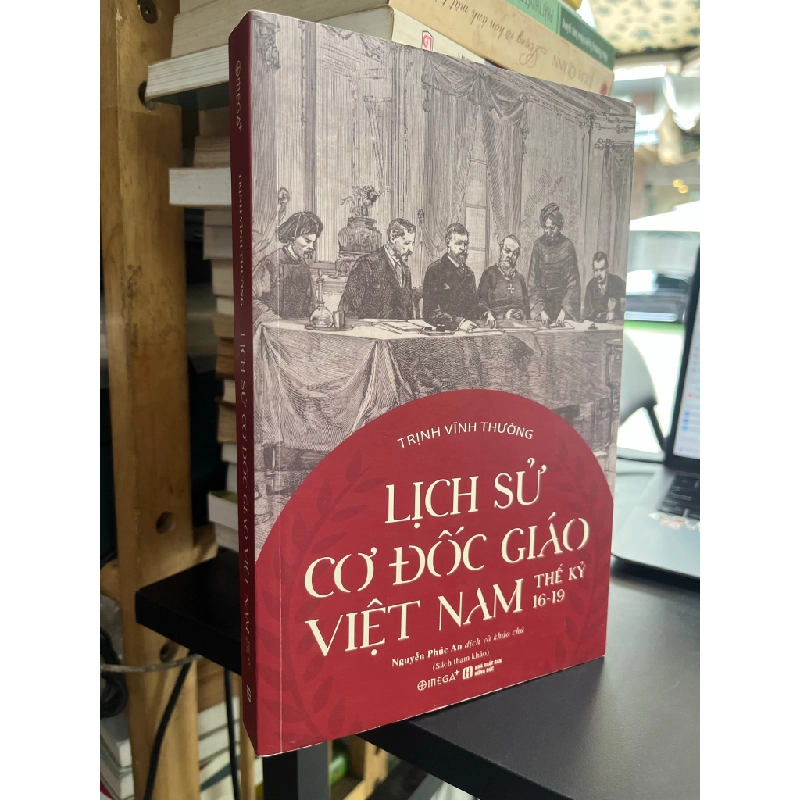 Lịch sử cơ đốc giáo Việt Nam thế kỷ 16-19 - Trịnh Vĩnh Thường 496323