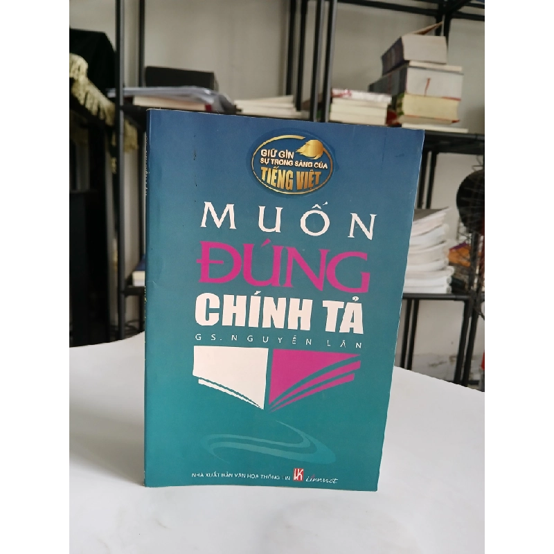 Muốn Đúng Chính Tả - G.S. Nguyễn Lân 548333