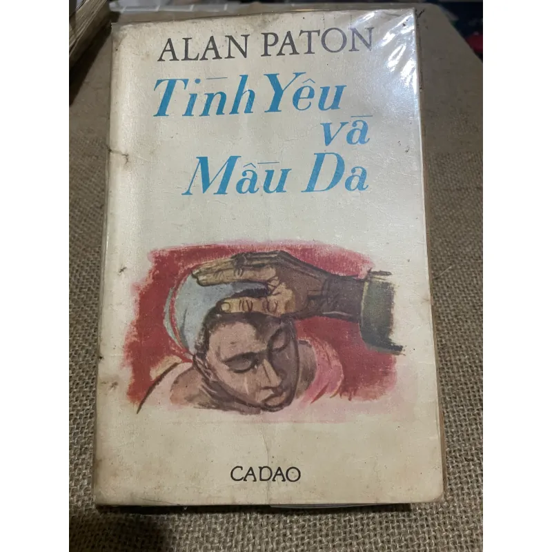 TÌNH YÊU VÀ MÀU DA - ALAN PATON - CA DA0 - SÁCH BỊ ĐÓNG GHIM, ĐÃ GỠ 570348