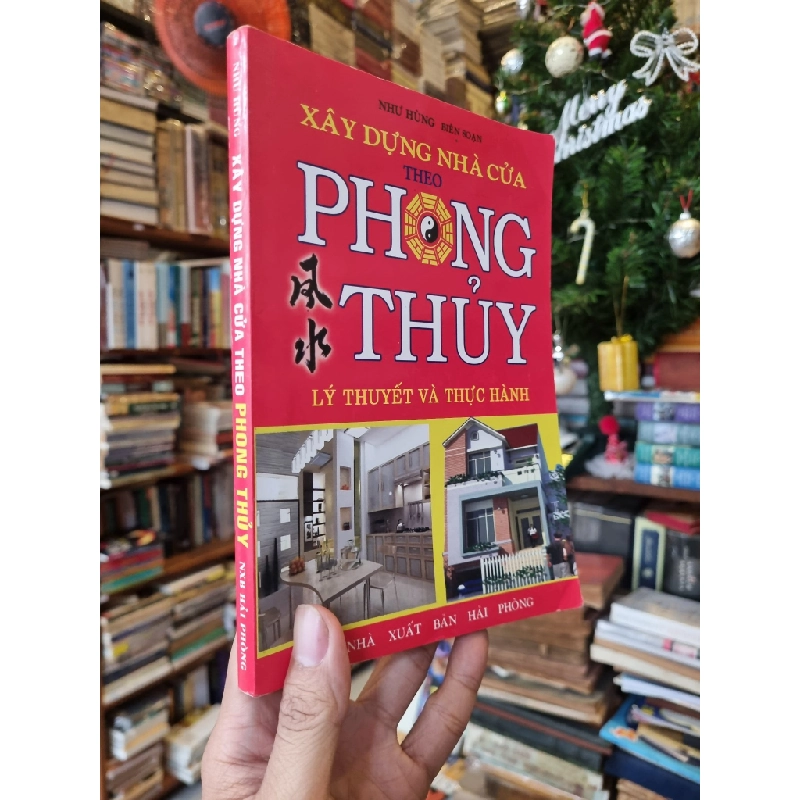 Xây Dựng Nhà Cửa Theo Phong Thủy : Lý thuyết và Thực hành - Như Hùng (Biên soạn) 353118