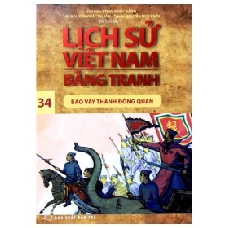 Lịch Sử Việt Nam Bằng Tranh - Tập 34: Bao Vây Thành Đông Quan (2017) - Trần Bạch Đằng (Mới 100%) Truyện thiếu nhi, NXB Trẻ - SÁCH ĐẠI HỌC 489205