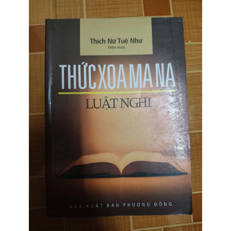 Thức Xóa ma na luật nghi - 2009 - 267 trang TÂM LINH - TÔN GIÁO - THIỀN ANTQ1301 910036