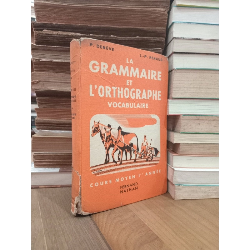 La grammaire et l'orthographe vocabulaire - P. Denève, L.-P. Renaud 780638