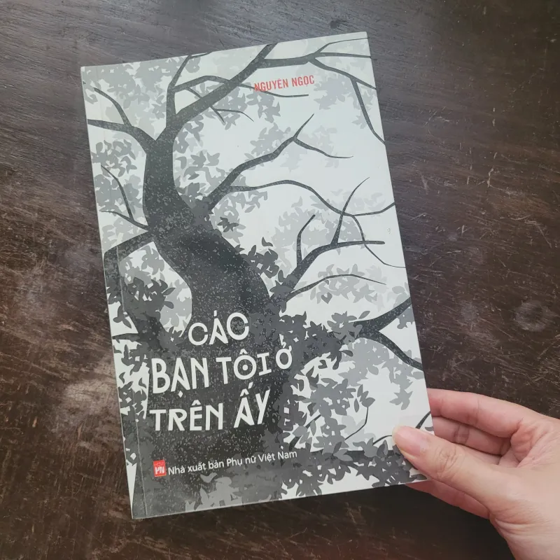 Các bạn tôi ở trên ấy - Nguyên Ngọc 1004144