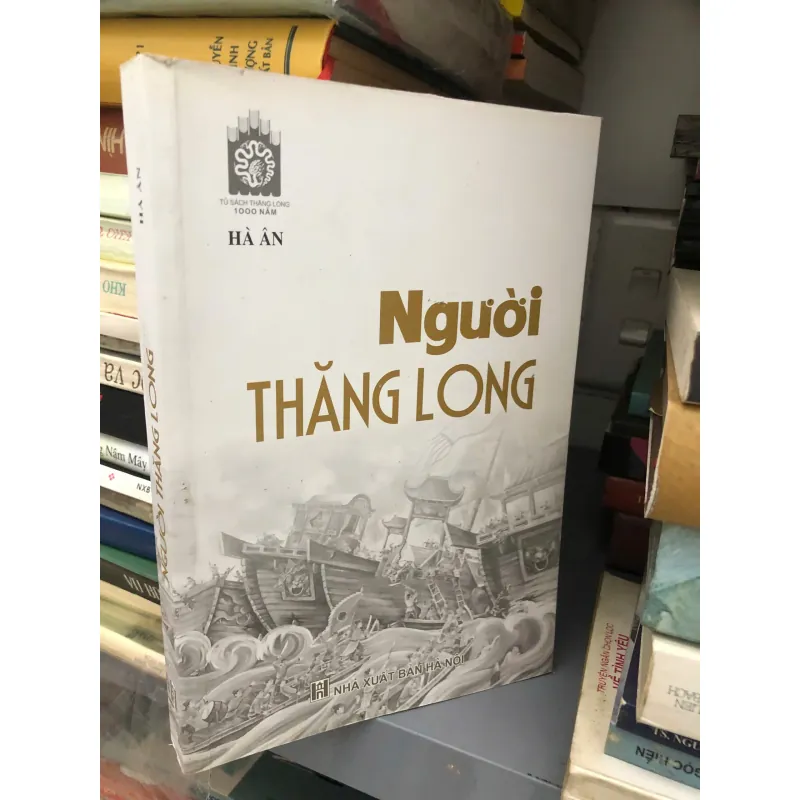 NGƯỜI THĂNG LONG - HÀ ÂN (Tủ sách Thăng Long 1000 năm) 599256