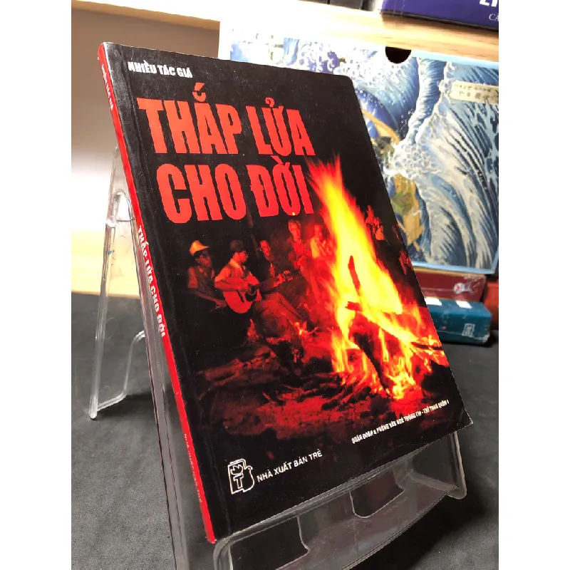 Thắp lửa cho đời 2006 mới 80% bẩn nhẹ nhiều tác giả HPB1409 VĂN HỌC Blogmeo21025 578753