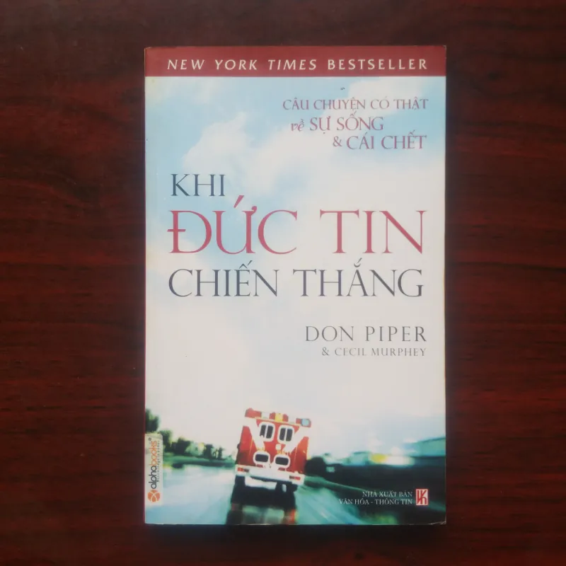 [Sách Tâm Linh] Khi Đức Tin Chiến Thắng (Don Piper) Linh Hồn, Tái Sinh, Kiếp Trước, Cận Tử 928855