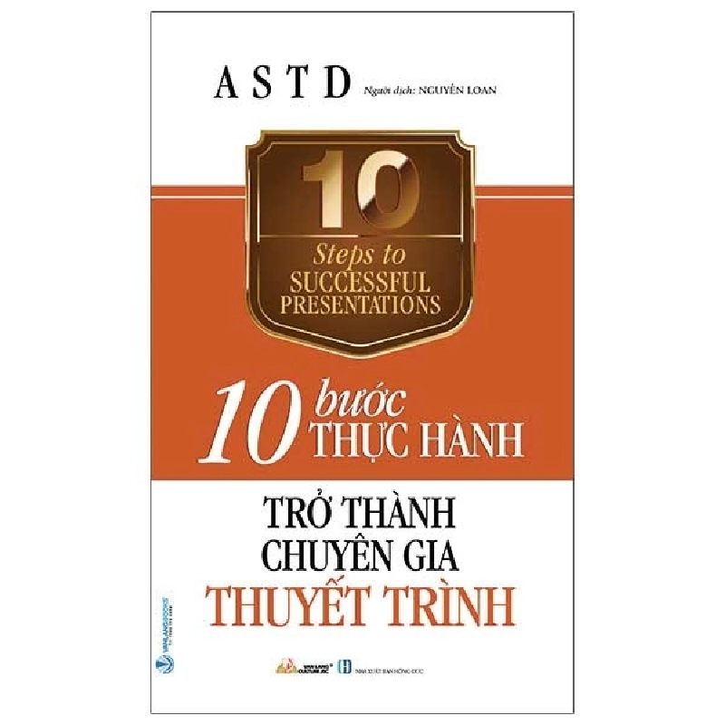 10 Bước Thực Hành - Trở Thành Chuyên Gia Thuyết Trình - Hiệp Hội Đào Tạo & Phát Triển Hoa Kỳ 287817