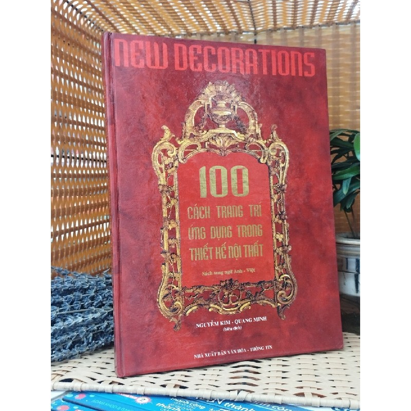 100 Cách Trang Trí Ứng Dụng Trong Thiết Kế Nội Thất - Sách Son Ngữ Anh Việt - Nguyễn Kim, Quang Minh 119635