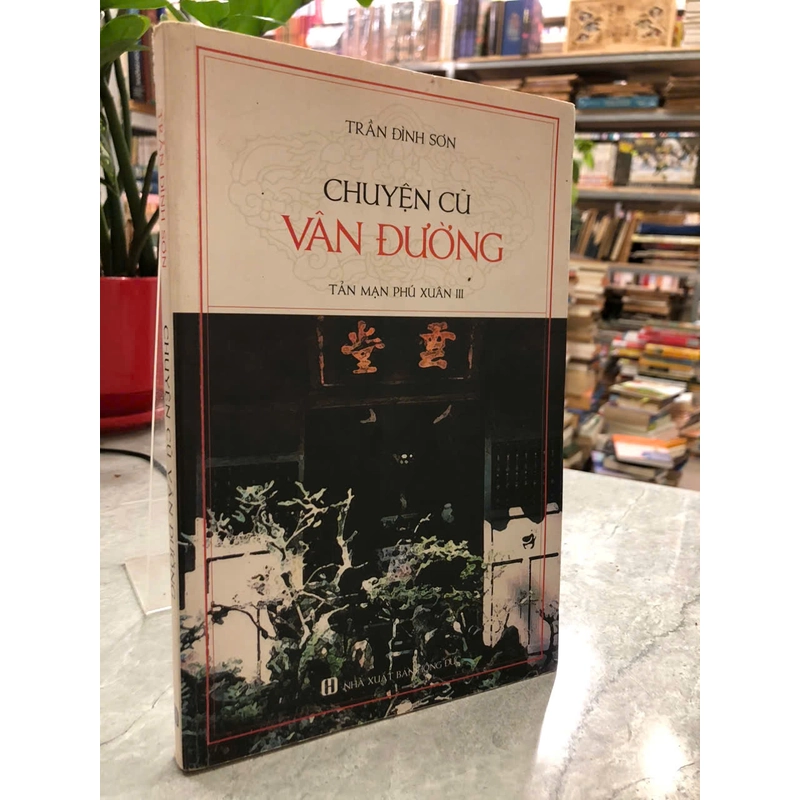 CHUYỆN CŨ VÂN ĐƯỜNG - Trần Đình Sơn 471866