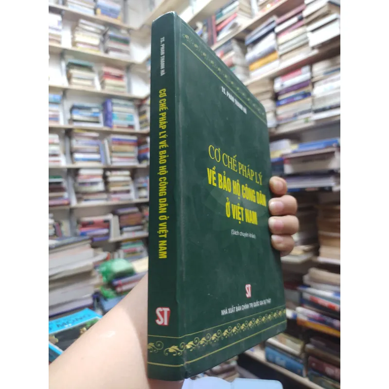 Sách: Cơ chế pháp lý về bảo hộ công dân ở Việt Nam - TS Phan Thanh Hà (A2) 575742
