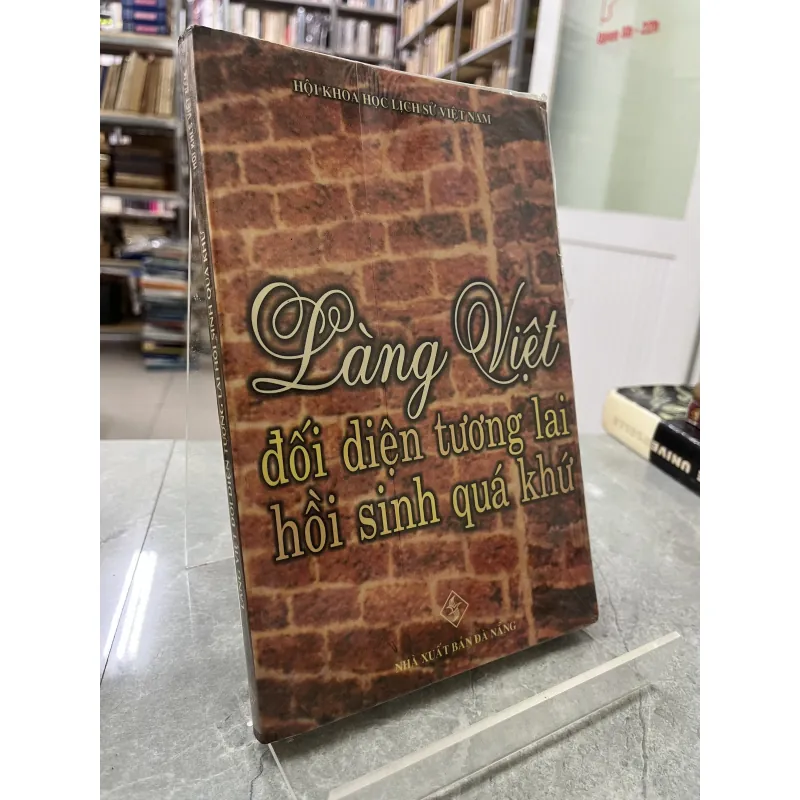 LÀNG VIỆT ĐỐI DIỆN TƯƠNG LAI HỒI SINH QUÁ KHỨ - JOHN KLEINEN 795465