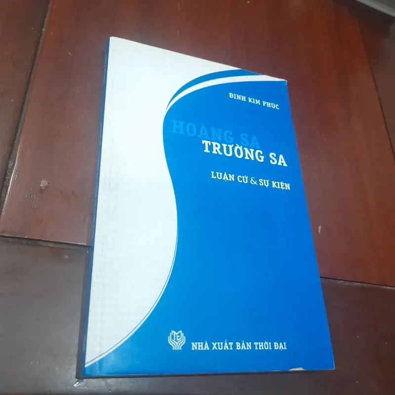 Đinh Kim Phúc - HOÀNG SA, TRƯỜNG SA, Luận cứ & Sự kiện 731921