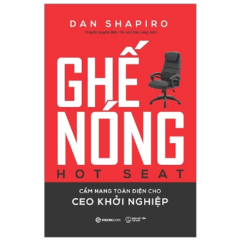 Ghế nóng - Cẩm nang toàn diện cho CEO khởi nghiệp - Dan Shapiro2019 New 100% HCM.PO 30875