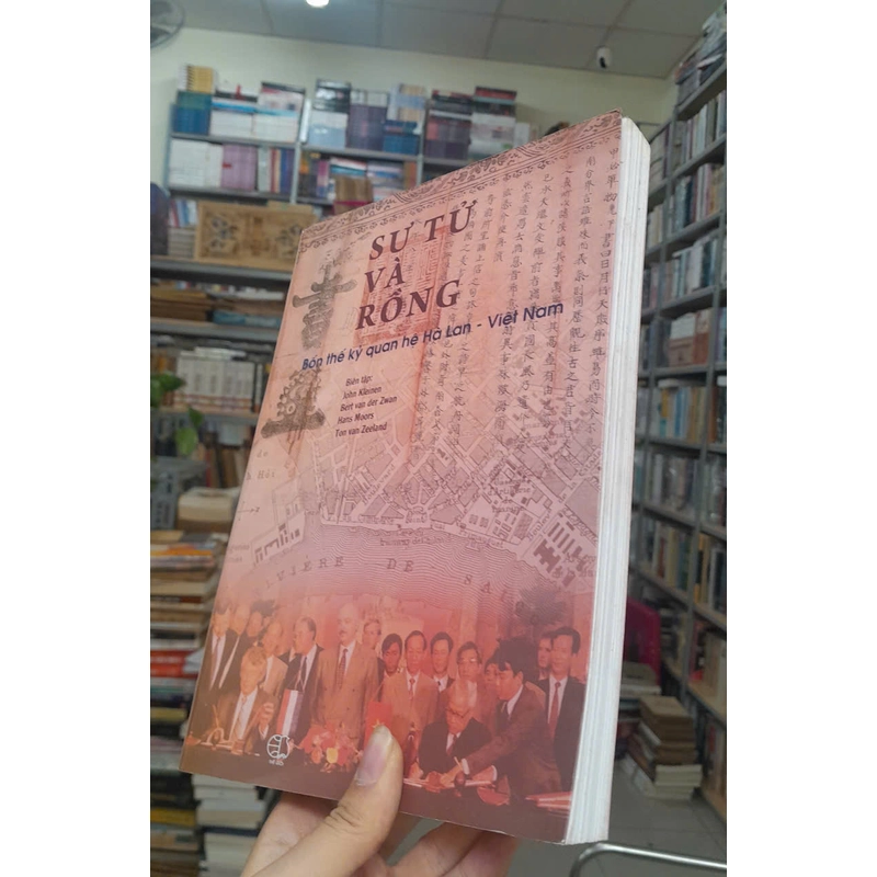 SƯ TỬ VÀ RỒNG BỐN THẾ KỶ QUAN HỆ HÀ LAN - VIỆT NAM 460269