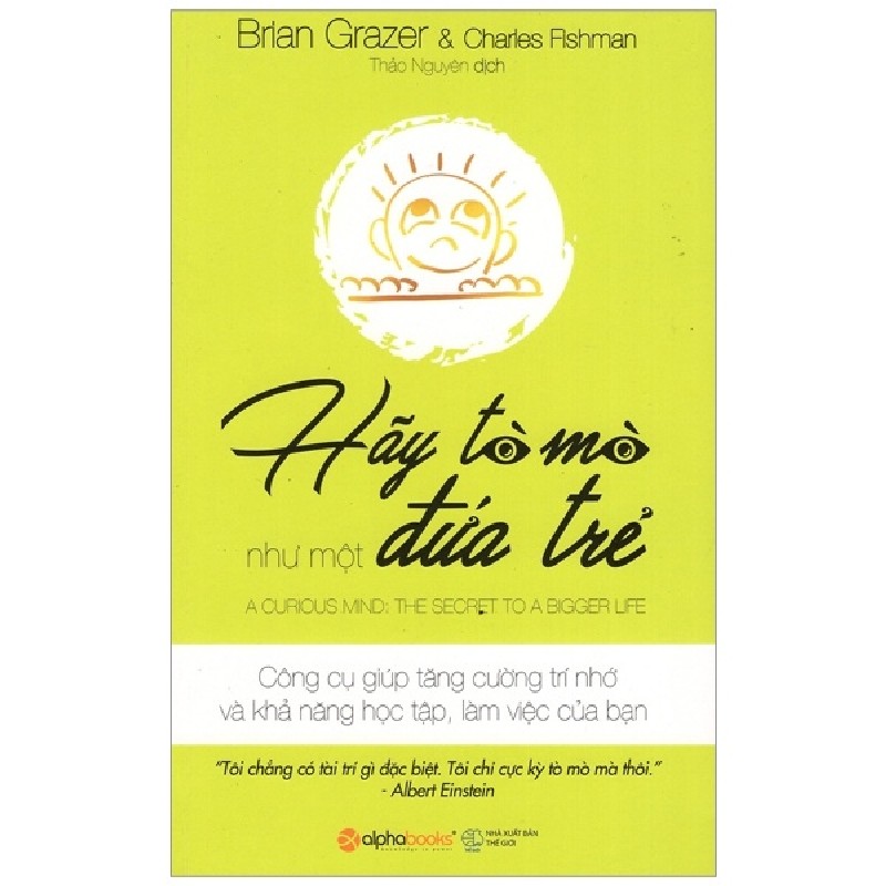 Hãy Tò Mò Như Một Đứa Trẻ - Brian Grazer, Charles Fishman 138285