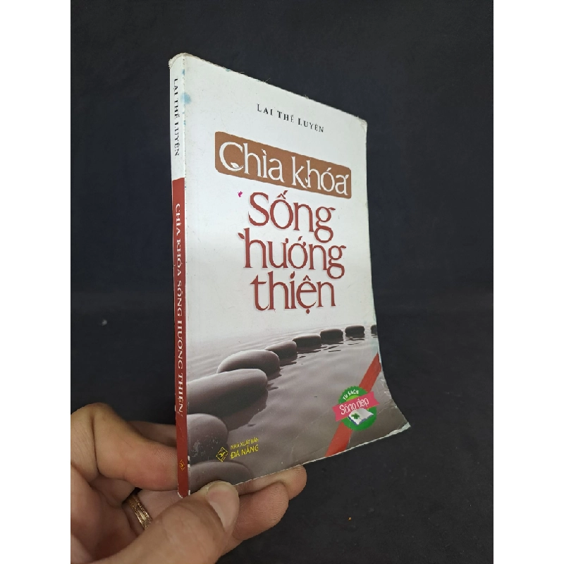 [Phiên Chợ Sách Cũ] Chìa khóa sống hướng thiện - Lại Thế Luyện (khổ nhỏ) 2017 2303 415355