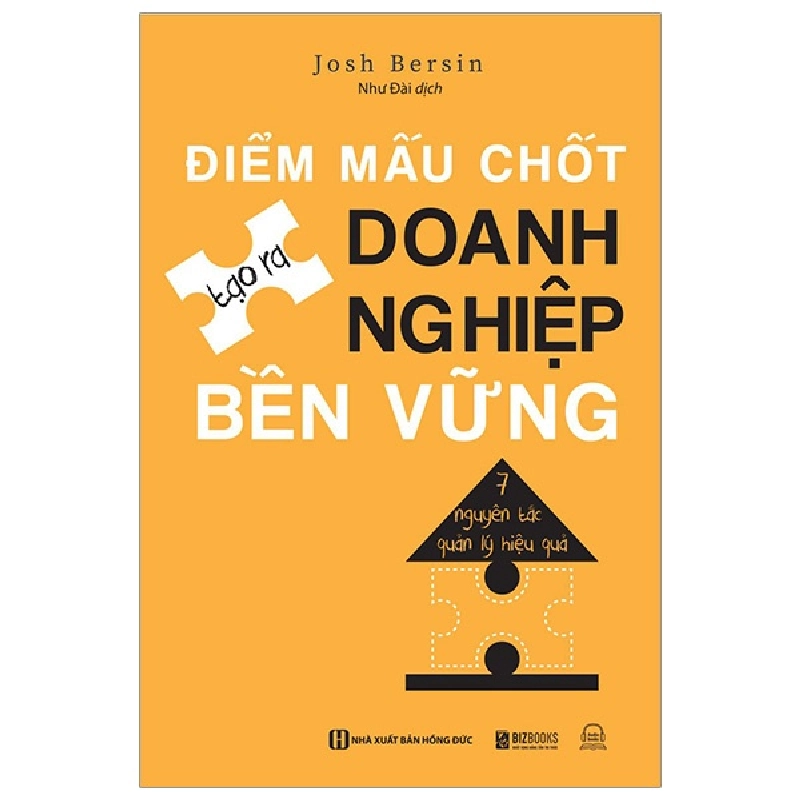 Điểm Mấu Chốt Tạo Ra Doanh Nghiệp Bền Vững - 7 Nguyên Tắc Quản Lý Hiệu Quả - Josh Bersin 287698