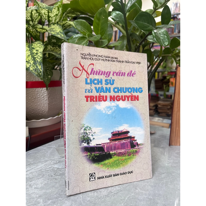 NHỮNG VẤN ĐỀ LỊCH SỬ VÀ VĂN CHƯƠNG TRIỀU NGUYỄN 384388