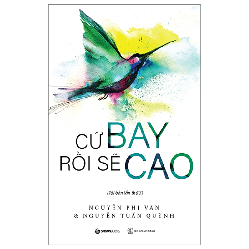 Cứ Bay Rồi Sẽ Cao - Nguyễn Phi Vân, Nguyễn Tuấn Quỳnh (Mới 100%) Sách tư duy, kỹ năng sống, SaigonBooks - SÁCH ĐẠI HỌC 491584