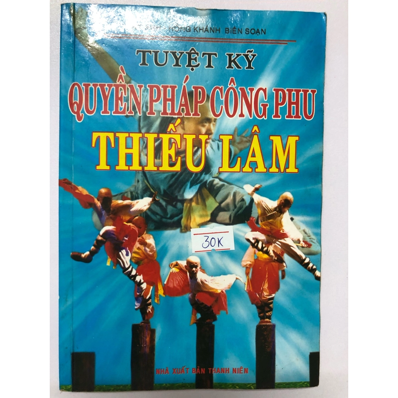 TUYỆT KỸ QUYỀN PHÁP CÔNG PHU THIẾU LÂM  158 trang Nxb: 2010 303041