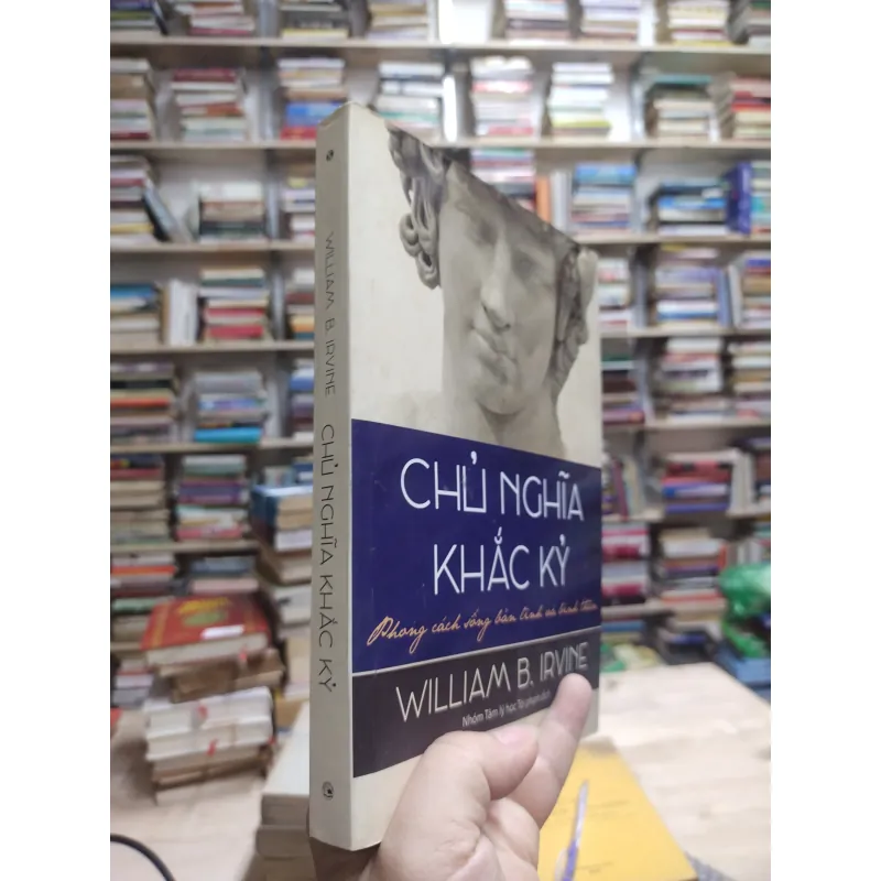 Sách: Chủ nghĩa Khắc Kỷ - William B.Irvine (A2) 576450
