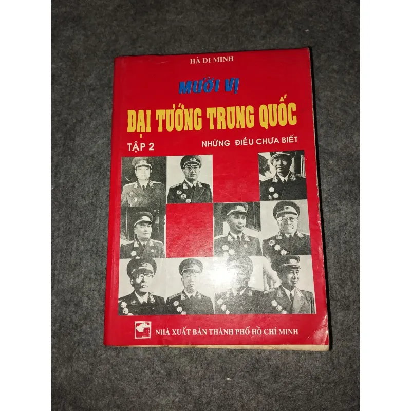 MƯỜI VỊ ĐẠI TƯỚNG TRUNG QUỐC TẬP 2: NHỮNG ĐIỀU CHƯA BIẾT 701125