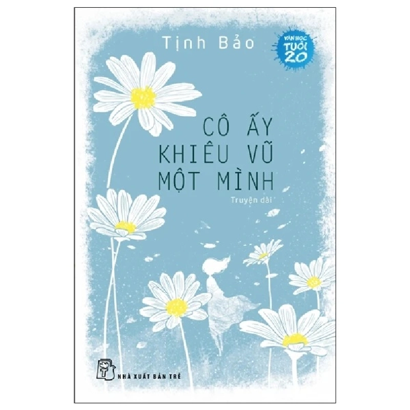 [Phiên Chợ Sách Cũ] Sách Văn Học Tuổi 20 - Cô Ấy Khiêu Vũ Một Mình 1503 411535