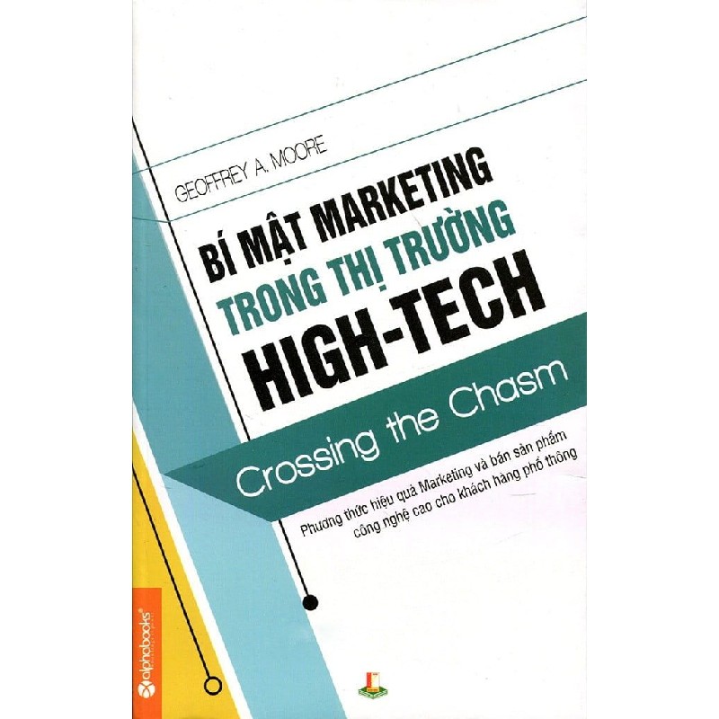 Bí Mật Marketing Trong Thị Trường High-Tech - Geoffrey A. Moore 184097