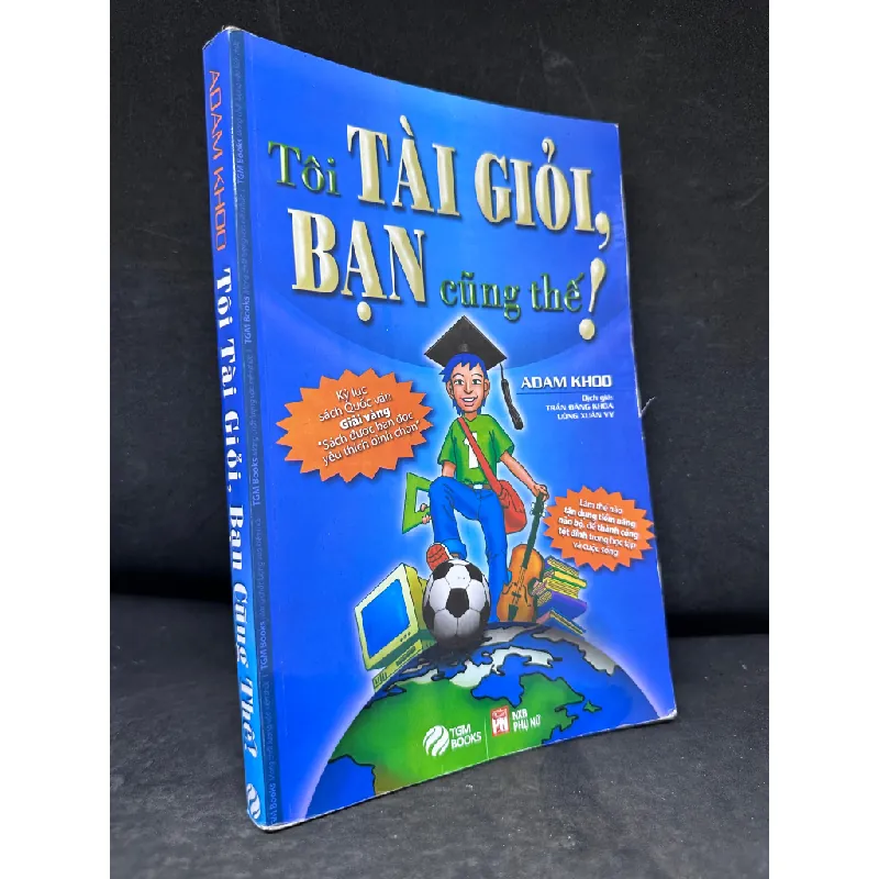 [Phiên Chợ Sách Cũ] Tôi Tài Giỏi, Bạn Cũng Thế! - Adam Khoo - 2804, 2018 445776