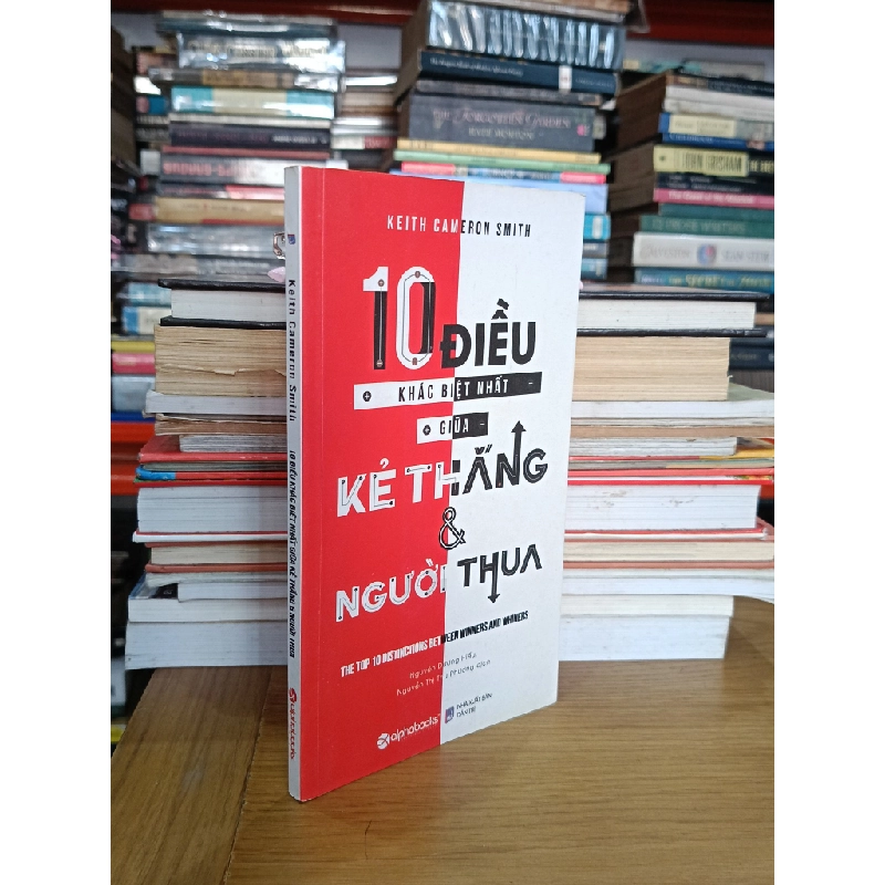 10 điều khác biệt nhất giữa kẻ thắng & người thua - Keith Cameron Smith (Nguyễn Dương Hiếu, Nguyễn Thị Thu Phương dịch) 552974