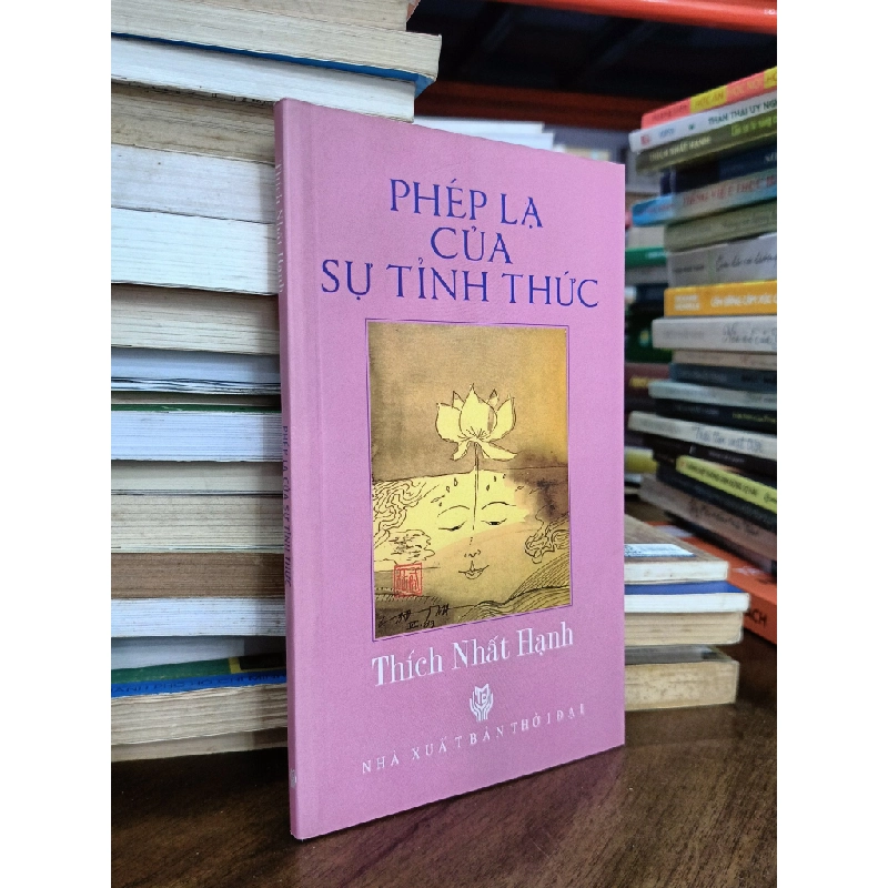 PHÉP LẠ CỦA SỰ TỈNH THỨC - THÍCH NHẤT HẠNH 278830