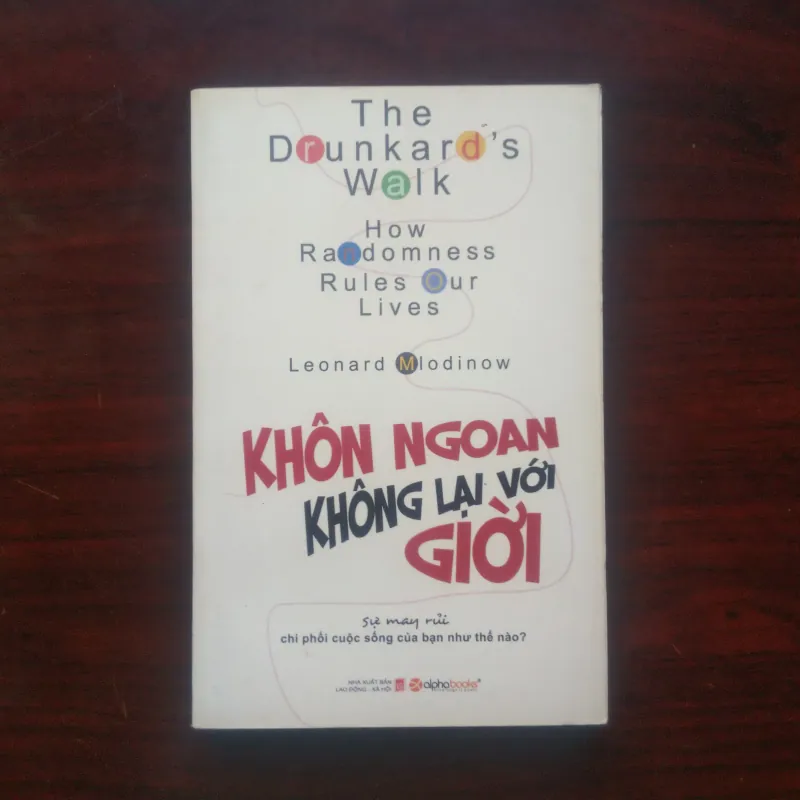 Khôn Ngoan Không Lại Với Giời - Leonard Mlodinow [Sách Quản Trị] 1005203