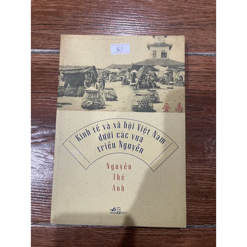 KINH TẾ VÀ XÃ HỘI VIỆT NAM DƯỚI CÁC VUA TRIỀU NGUYỄN - Nguyễn Thế Anh (7) 697831