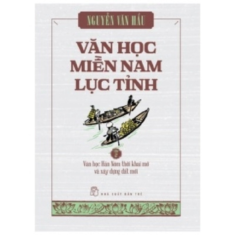 Box Set Văn Học Miền Nam Lục Tỉnh - Tập 1-3 (Hộp 3 Cuốn) - Nguyễn Văn Hầu 355729